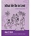 KITCH, ANNE What We Do In Lent: a Child's Activity Book by Anne Kitch