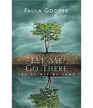GOODER, PAULA Let Me Go There: the Spirit of Lent by Paula Gooder