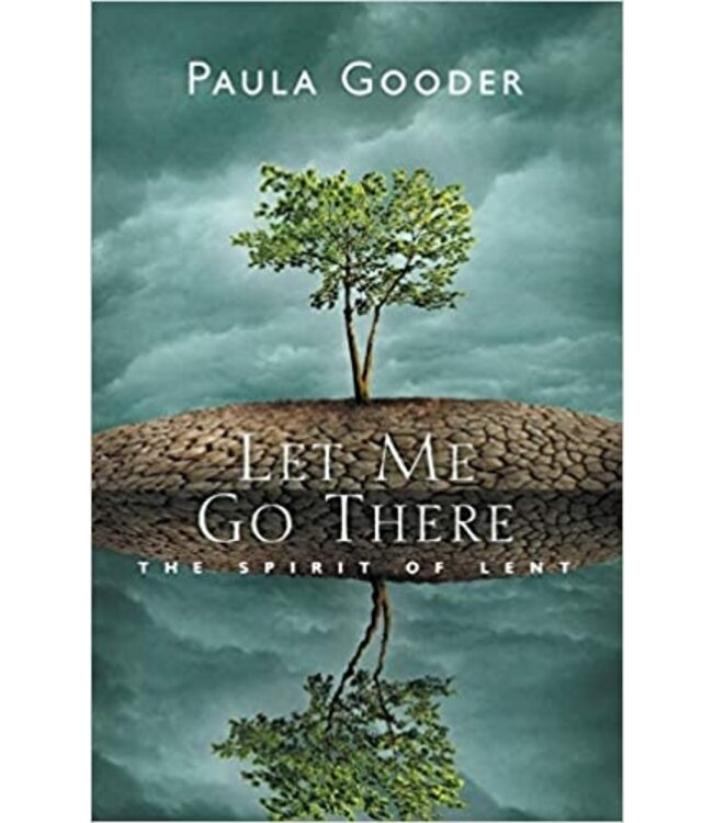 GOODER, PAULA Let Me Go There: the Spirit of Lent by Paula Gooder