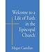 CASTELLAN, MEGAN Welcome To a Life of Faith In the Episcopal Church by Megan Castellan