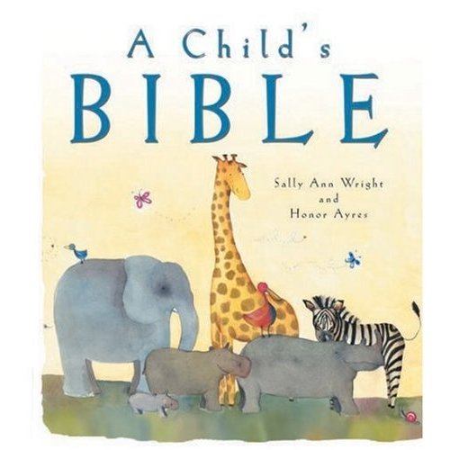 A CHILD'S BIBLE BY SALLY ANN WRIGHT