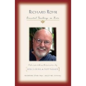 Richard Rohr: Essential Teachings on Love