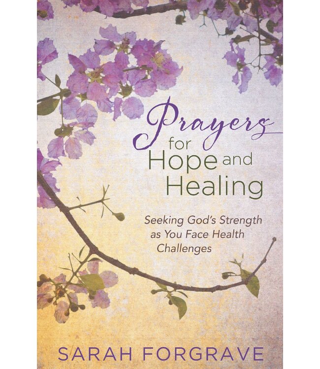 Prayers For Hope And Healing by Sarah Forgrave