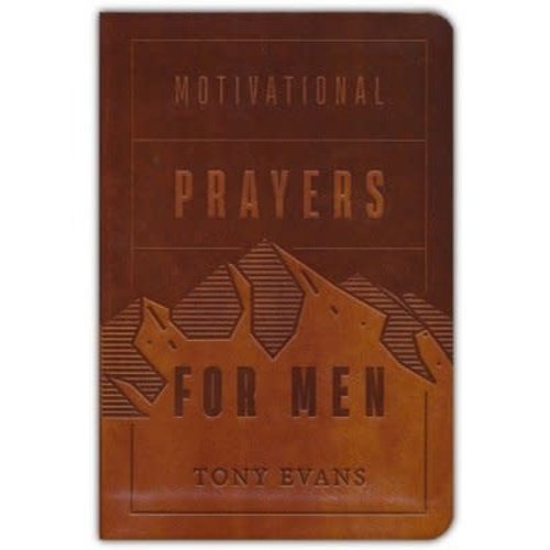 Motivational Prayers for Men by Tony Evans Motivational Prayers for Men by Tony Evans