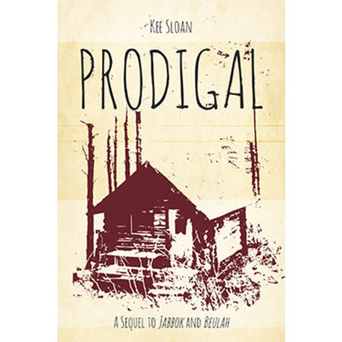 Prodigal: A Sequel to Jabbok and Beulah by KEE SLOAN