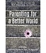 Parenting For a Better World: Social Justice Practices For Your Family And the Planet