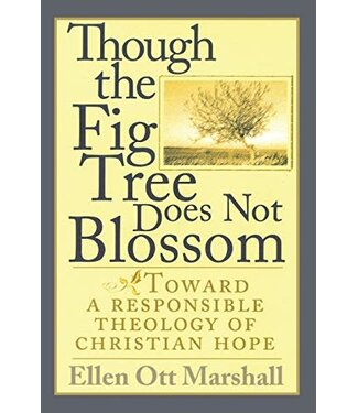 Though the Fig Tree Does Not Blossom: Toward a Responsible Theology of Christian Hope