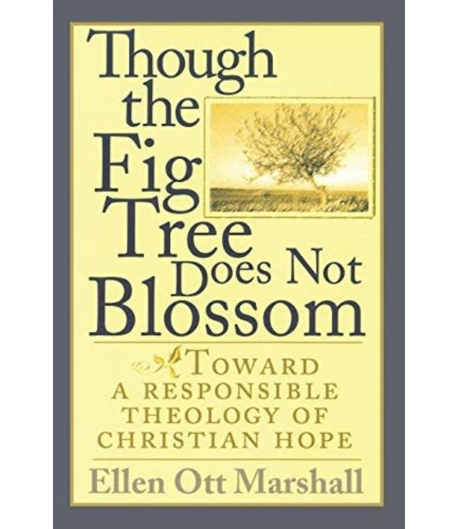 Though the Fig Tree Does Not Blossom: Toward a Responsible Theology of Christian Hope