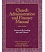 Church Administration And Finance Manual Resources For Leading the Local Church
