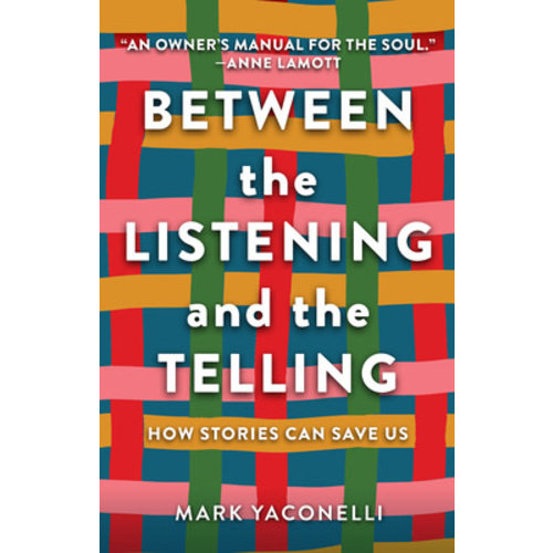 YACONELLI, MARK BETWEEN THE LISTENING AND THE TELLING  BY MARK YACONELLI