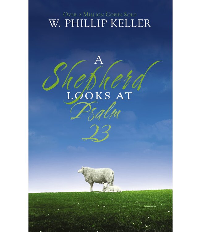 KELLER, W PHILLIP Shepherd Looks At Psalm 23 by W. Phillip Keller
