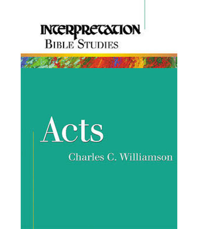 Acts (Interpretation Bible Studies) by Charles C. Williamson