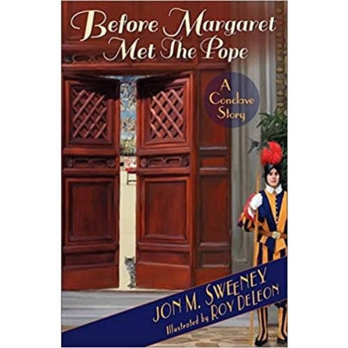 SWEENEY, JON BEFORE MARGARET MET THE POPE (POPE'S CAT SERIES) BY JON M. SWEENEY SWEENEY, JON BEFORE MARGARET MET THE POPE (POPE'S CAT SERIES) BY JON M. SWEENEY
