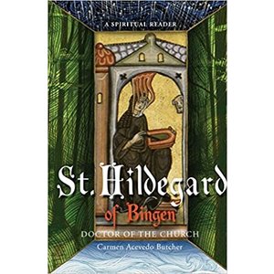 BUTCHER, CARMEN ACEVEDO ST. HILDEGARD OF BINGEN: DOCTOR OF THE CHURCH  BY CARMEN ACEVEDO BUTCHER