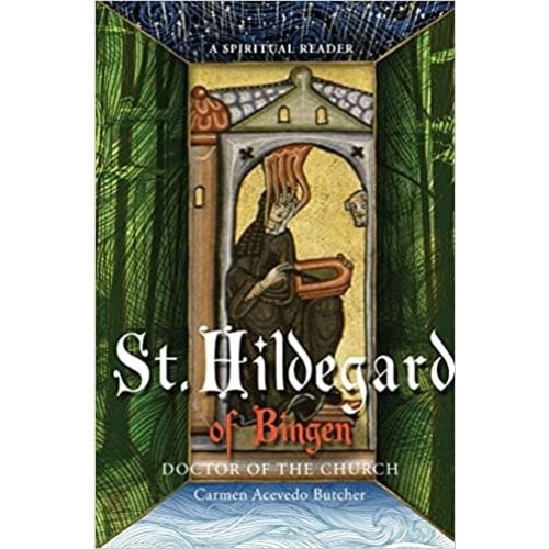 BUTCHER, CARMEN ACEVEDO ST. HILDEGARD OF BINGEN: DOCTOR OF THE CHURCH  BY CARMEN ACEVEDO BUTCHER