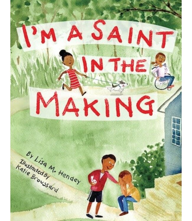 HENDEY, LISA I'm a Saint In the Making by Lisa M. Hendey