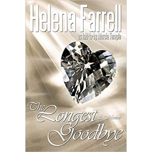 FARRELL, HELENA THE LONGEST GOODBYE by HELENA FARRELL FARRELL, HELENA THE LONGEST GOODBYE by HELENA FARRELL