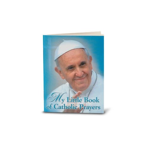 MY LITTLE BOOK OF CATHOLIC PRAYERS MY LITTLE BOOK OF CATHOLIC PRAYERS