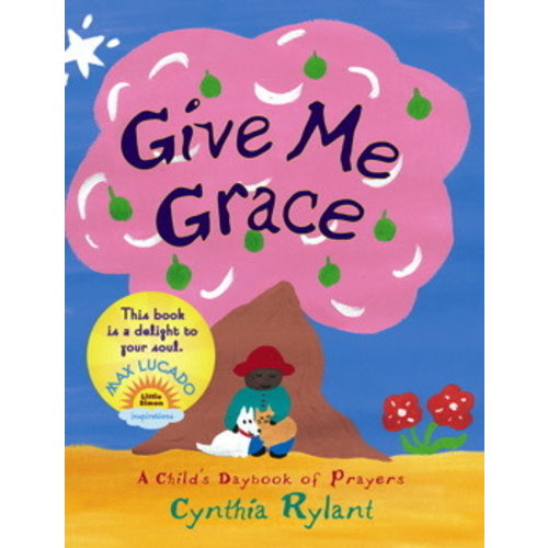 Give Me Grace: A Child's Daybook of Prayers  Board Book by Cynthia Rylant