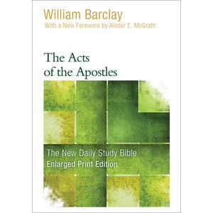 BARCLAY, WILLIAM The Acts of the Apostles Enlarged Print Edition by William Barclay