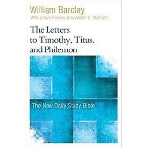 BARCLAY, WILLIAM The Letters To Timothy, Titus And Philemon by William Barclay