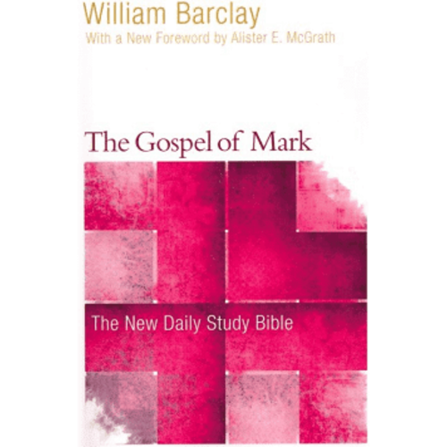 BARCLAY, WILLIAM THE GOSPEL OF MARK by WILLIAM BARCLAY BARCLAY, WILLIAM THE GOSPEL OF MARK by WILLIAM BARCLAY