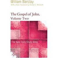 The Gospel of John: Volume Two by William Barclay