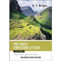 The Early Christian Letters For Everyone by N.T. Wright