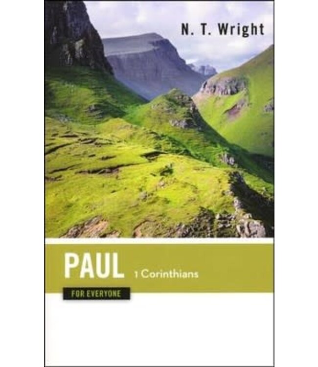 WRIGHT, N.T. Paul For Everyone: 1 Corinthians by Tom Wright