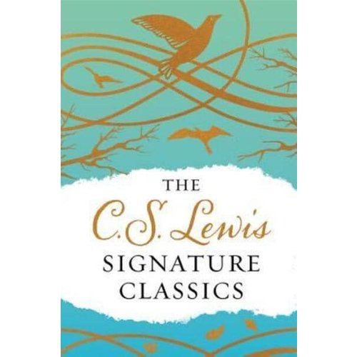 LEWIS, C.S. THE C.S. LEWIS SIGNATURE CLASSICS - HARDCOVER by C.S. LEWIS