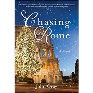 GRAY, JOHN Chasing Rome:  a Novel by John Gray