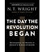 WRIGHT, N.T. Day the Revolution Began by N.T. Wright