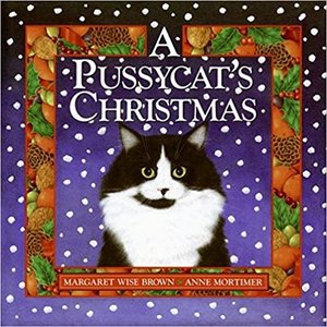 BROWN, MARGARET WISE A Pussycat's Christmas by Margaret Wise Brown