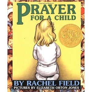 FIELD, RACHEL Prayer For a Child