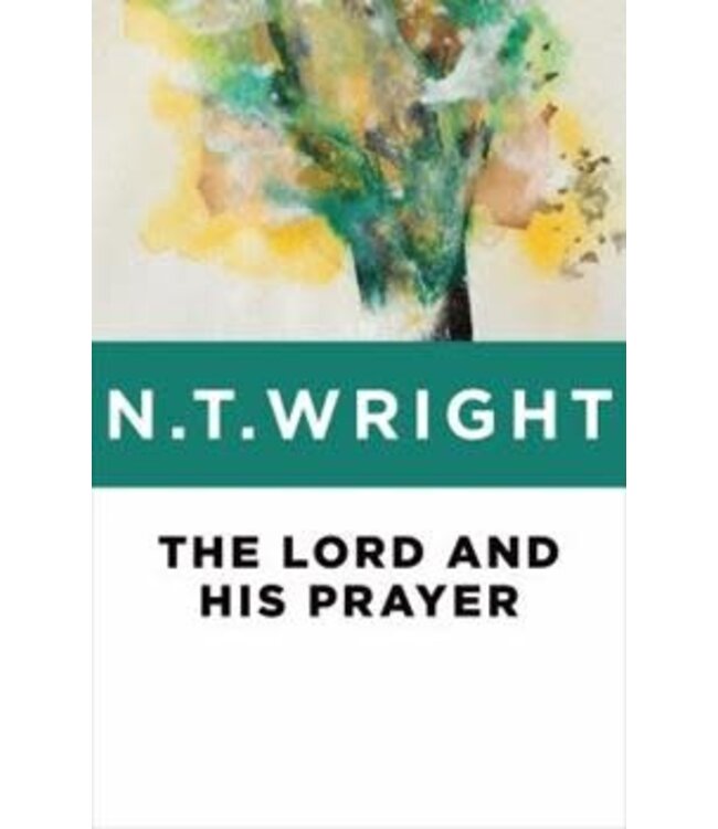 WRIGHT, N.T. Lord And His Prayer by N.T. Wright