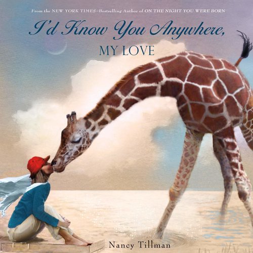 TILLMAN, NANCY I'd Know You Anywhere, My Love by Nancy Tillman