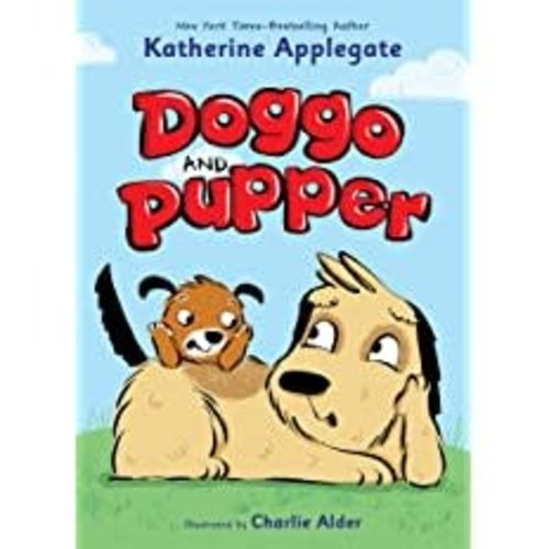 APPLEGATE, KATHERINE DOGGO AND PUPPER by KATHERINE APPLEGATE APPLEGATE, KATHERINE DOGGO AND PUPPER by KATHERINE APPLEGATE