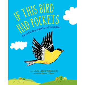 VANDERWATER, AMY LUDWIG If This Bird Had Pockets: a Poem In Your Pocket Day Celebration by Amy Ludwig Vanderwater