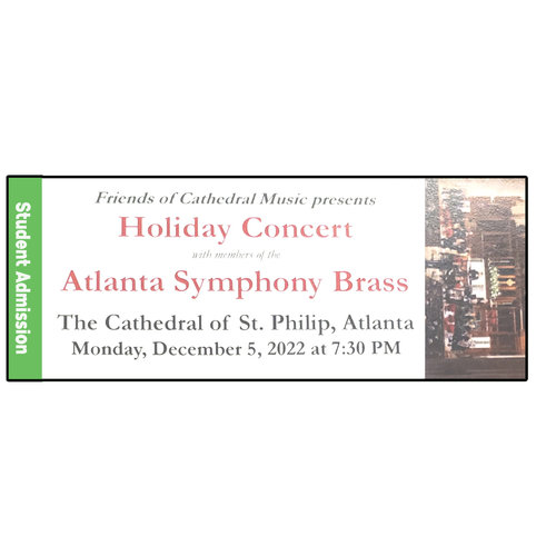 2022 HOLIDAY CONCERT WITH ATLANTA SYMPHONY BRASS - STUDENT ADMISSION 2022 HOLIDAY CONCERT WITH ATLANTA SYMPHONY BRASS - STUDENT ADMISSION