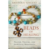 Beads of Healing by Kristen Vincent