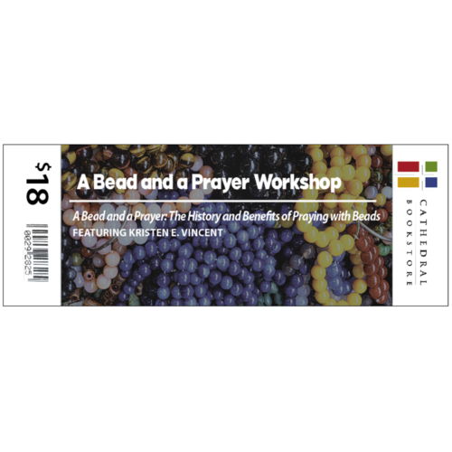 A Bead and a Prayer Workshop (Sat 2/11) Featuring Kristen E Vincent A Bead and a Prayer Workshop (Sat 2/11) Featuring Kristen E Vincent