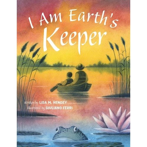 HENDEY, LISA I Am Earth's Keeper by Lisa M. Hendey