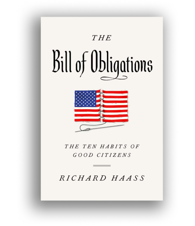 The Bill of Obligations: the Ten Habits of Good Citizens by Richard Haass