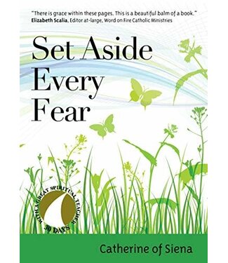Set Aside Every Fear (30 Days With a Great Spiritual Teacher) by Catherine of Siena