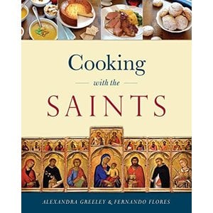 Cooking With the Saints by Alexandra Greely & Fernando Flores
