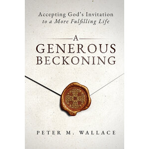 A Generous Beckoning  by Peter Wallace