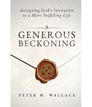 A Generous Beckoning  by Peter Wallace