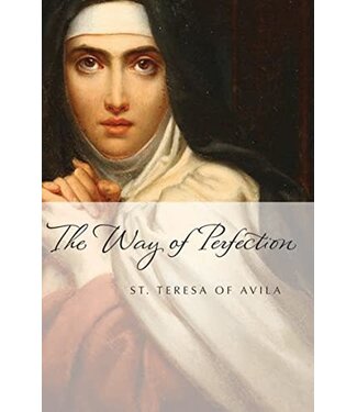 The Way of Perfection by St Teresa of Avila