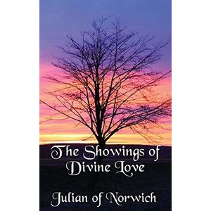 The Showings of Divine Love by Julian of Norwich