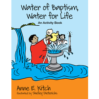 Water of Baptism Water For Life by Anne Kitch